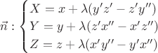 $\vec{n}:\begin{cases}
 X=x+\lambda(y'z'-z'y'')\\
 Y=y+\lambda(z'x''-x'z'')\\
 Z=z+\lambda(x'y''-y'x'')\\
\end{cases}$