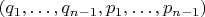 $(q_1,\ldots,q_{n-1}, p_1,\ldots,p_{n-1})$