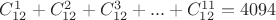 $C_{12}^1 + C_{12}^2 + C_{12}^3 + ...  + C_{12}^{11} = 4094$