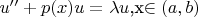 $u''+p(x)u=\lambda u$,x\in(a,b)