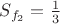 $S_{f_2}=\frac13$ $S_{f_2}=\frac13$