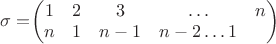 \sigma=$\begin{pmatrix}1&2&3&\ldots &n\\n&1&n-1&n-2\ldots 1\end{pmatrix}$
