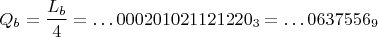 $$Q_b=\frac{L_b}4=\dots 000201021121220_3=\dots 0637556_9$$
