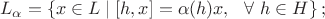 $$ L_\alpha=\{x\in L\mid [h,x]=\alpha(h)x,\ \ \forall\ h\in H\}\,;$$