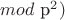 $mod$  p^2)$
