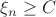 $\xi_n \geq C$