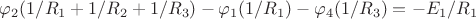 $\varphi_2(1/R_1+1/R_2+1/R_3) - \varphi_1(1/R_1) - \varphi_4(1/R_3) = - E_1/R_1$