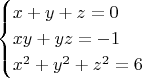 $$
\begin{cases}
x + y + z = 0\\
xy + yz = -1\\
x^2 + y^2 + z^2 = 6
\end{cases}
$$