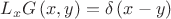 ${L_x}G\left( {x,y} \right) = \delta \left( {x - y} \right)$ ${L_x}G\left( {x,y} \right) = \delta \left( {x - y} \right)$
