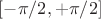 $[-\pi/2,+\pi/2]$