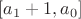 $ [a_{1}+1, a_{0}] $