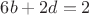 $6b+2d=2$