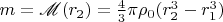 $m=\mathscr M(r_2)=\frac 43\pi\rho_0(r_2^3-r_1^3)$