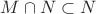 $M\cap N\subset N$