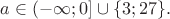 $a \in (- \infty; 0] \cup \{ 3; 27 \}.$