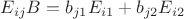 $E_{ij}B=b_{j1}E_{i1}+b_{j2}E_{i2}$
