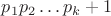 $p_1p_2 \ldots p_k + 1$