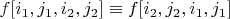 $f[i_1,j_1,i_2,j_2] \equiv f[i_2,j_2,i_1,j_1]$