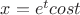 $x={e}^{t}cost$