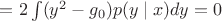 $=2 \int\limits_{}^{} (y^2-g_0) p(y \mid x) dy = 0$
