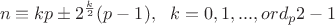 $$n\equiv kp\pm 2^{\frac{k}{2}}(p-1), \ \ k=0,1, ... , ord_p2 -1$$