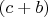 $(c +b)$