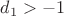 $d_1>-1$ $d_1>-1$