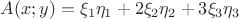 $A(x;y)=\xi_1\eta_1+2\xi_2\eta_2+3\xi_3\eta_3$
