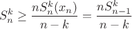 $$S_n^k \geq \frac{n S_n^k(x_n)}{n-k} = \frac{n S_{n-1}^k}{n-k}$$