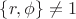 $\{r,\phi\}\ne1$