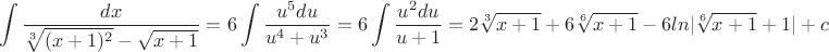 $$\int\frac{dx}{\sqrt[3]{(x+1)^2}-\sqrt{x+1}}=6\int\frac{u^5du}{u^4+u^3}=6\int\frac{u^2du}{u+1}=2{\sqrt[3]{x+1}+6{\sqrt[6]{x+1}}-6ln|\sqrt[6]{x+1}+1|+c $$