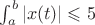 $\int_{a}^{b} |x(t)| \leqslant 5$