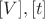 $[V],[t]$