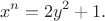 $$x^n = 2y^2 +1.$$