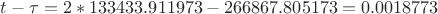 $ t-\tau=2*133433.911973-266867.805173=0.0018773 $