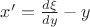 $\[x' = \frac{{d\xi }}{{dy}} - y\]$
