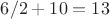 $6/2+10=13$ $6/2+10=13$