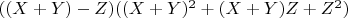 $\[
((X + Y) - Z)((X + Y)^2  + (X + Y)Z + Z^2 )
\]$