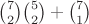 $\binom{7}{2}\binom{5}{2}+\binom{7}{1}$