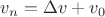 $v_n = \Delta v + v_0$ $v_n = \Delta v + v_0$