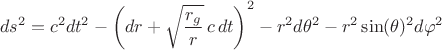 $$ds^2 = c^2 dt^2 - \left(dr + \sqrt{\frac{r_g}{r}} \, c \, dt \right)^2 - r^2 d \theta^2 - r^2 \sin(\theta)^2 d\varphi^2$$