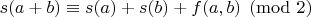 $s(a + b) \equiv s(a) + s(b) + f(a, b) \pmod{2}$