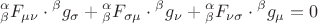 $${}_\beta ^\alpha  F_{\mu \nu }  \cdot {}^\beta g_\sigma   + {}_\beta ^\alpha  F_{\sigma \mu }  \cdot {}^\beta g_\nu   + {}_\beta ^\alpha  F_{\nu \sigma }  \cdot {}^\beta g_\mu   = 0$$