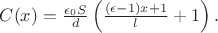 $C(x)=\frac {\epsilon _0S}d\left (\frac {(\epsilon -1)x+1}l+1\right ).$