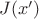 $J(x')$