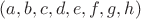 $(a,b,c,d,e,f,g,h)$