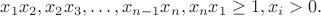 $x_1x_2, x_2x_3,\dots ,x_{n-1}x_n,x_nx_1\geq 1, x_i>0.$