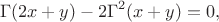 $$ \Gamma(2x+y)-2\Gamma^2(x+y)=0,$$