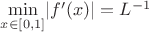 $\Mathrm{\min\limits_{x\in[0,1]}}|f'(x)|=L^{-1}$