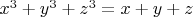 $x^3+y^3+z^3=x+y+z$